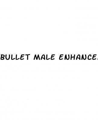 bullet male enhancement