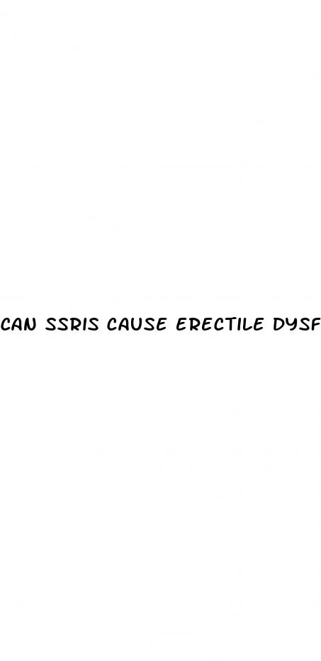 can ssris cause erectile dysfunction