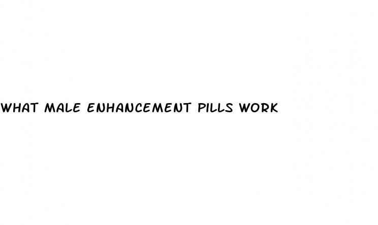 what male enhancement pills work