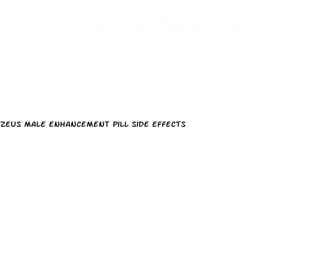 zeus male enhancement pill side effects