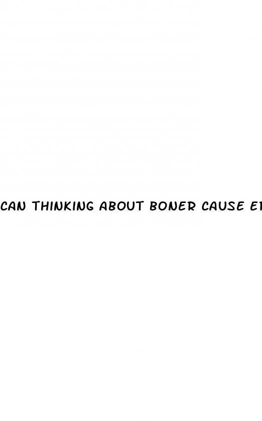 can thinking about boner cause erectile dysfunction