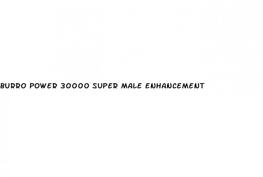 burro power 30000 super male enhancement