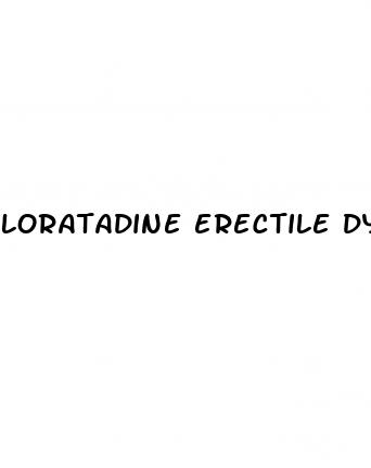 loratadine erectile dysfunction reddit