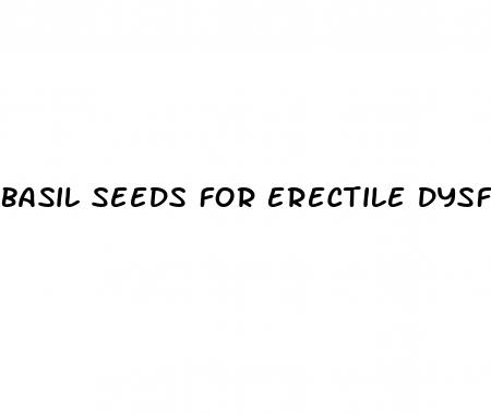 basil seeds for erectile dysfunction