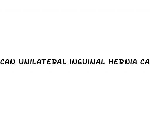 can unilateral inguinal hernia cause erectile dysfunction