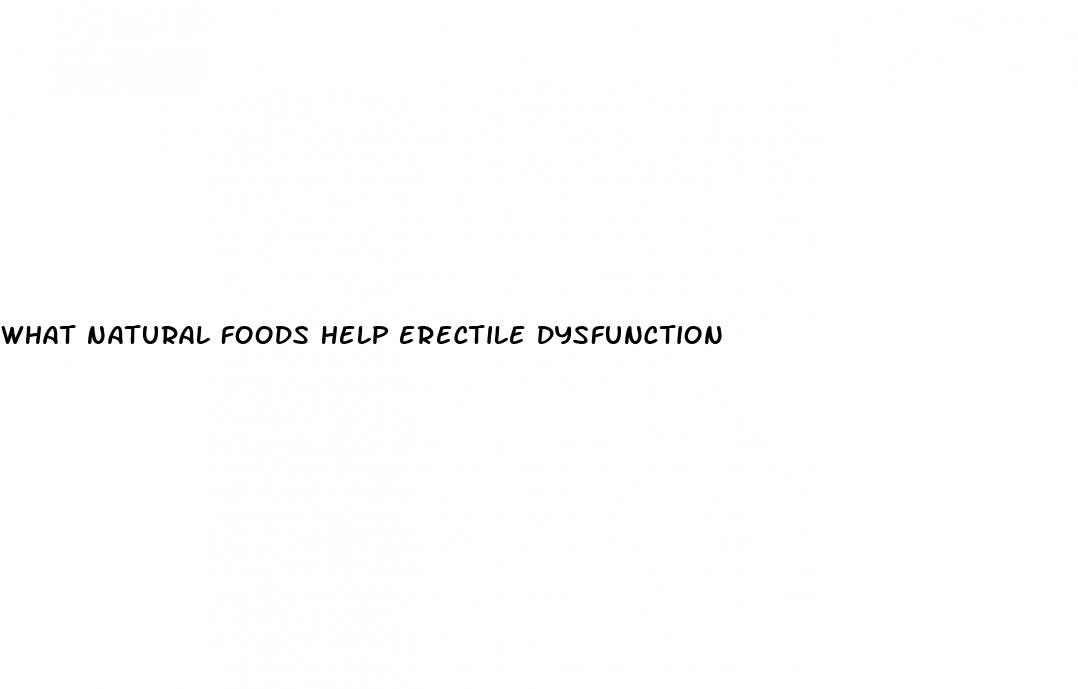 what natural foods help erectile dysfunction