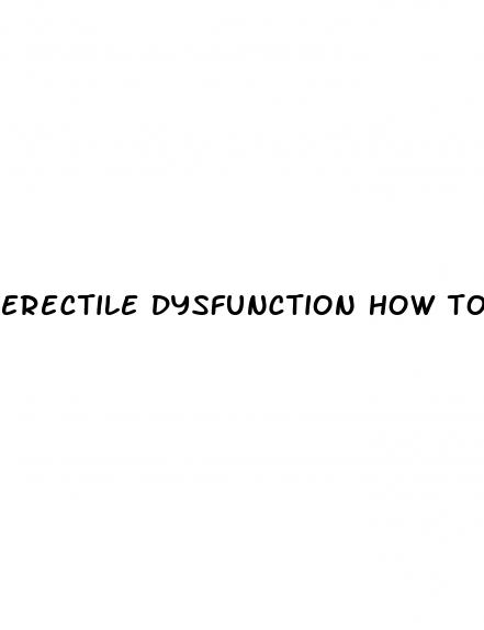 erectile dysfunction how to increase blood flow to pennis naturally