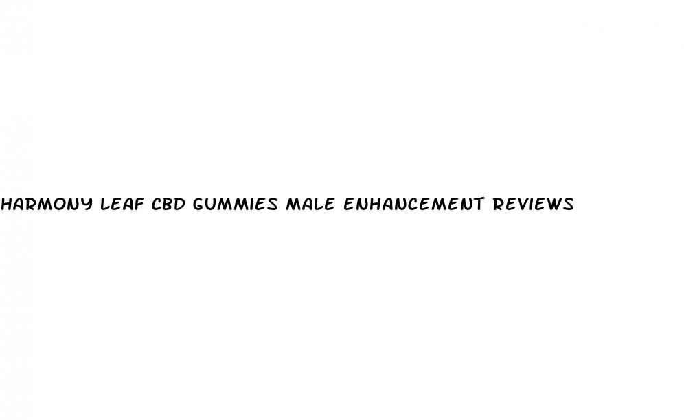 harmony leaf cbd gummies male enhancement reviews