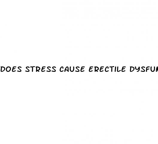 does stress cause erectile dysfunction