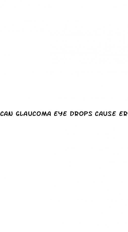 can glaucoma eye drops cause erectile dysfunction