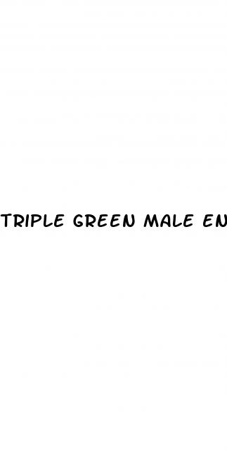 triple green male enhancement pills