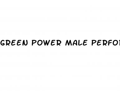 green power male performance enhancer