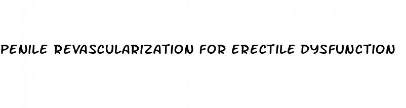 penile revascularization for erectile dysfunction