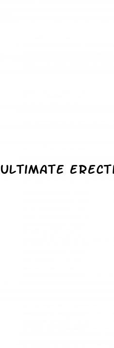 ultimate erection booster erection pills maximum male enhancement