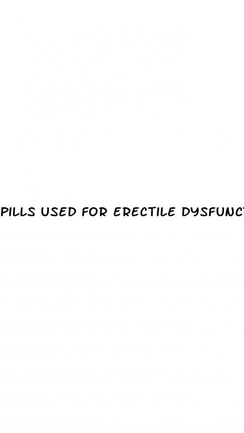 pills used for erectile dysfunction