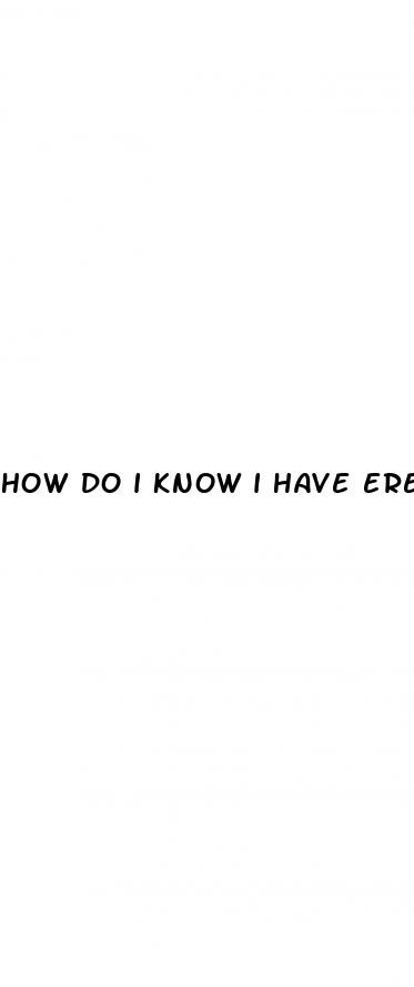 how do i know i have erectile dysfunction