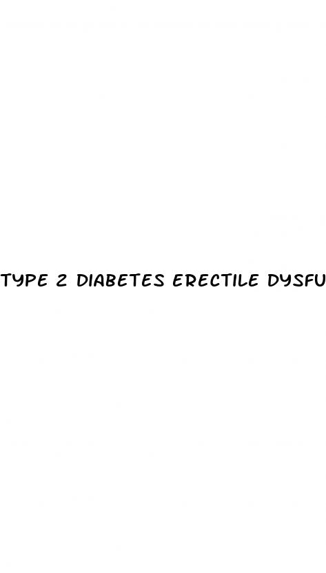 type 2 diabetes erectile dysfunction