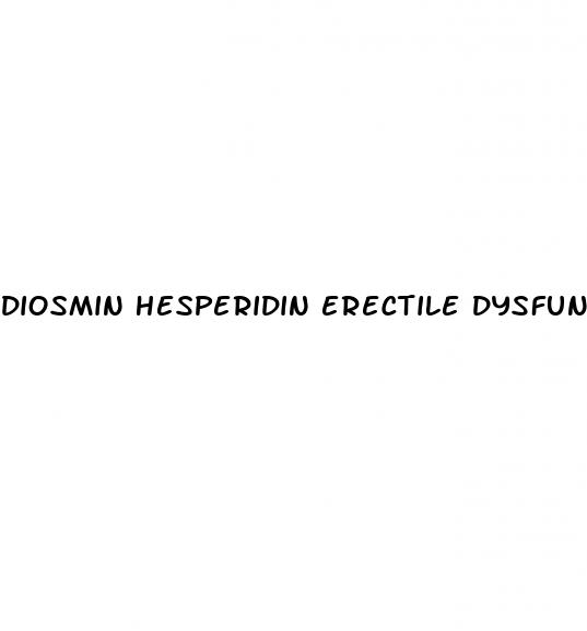 diosmin hesperidin erectile dysfunction