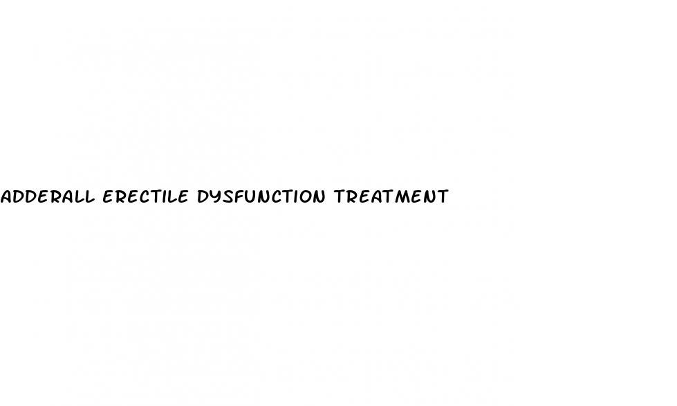 adderall erectile dysfunction treatment