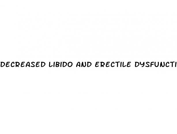 decreased libido and erectile dysfunction testosterone