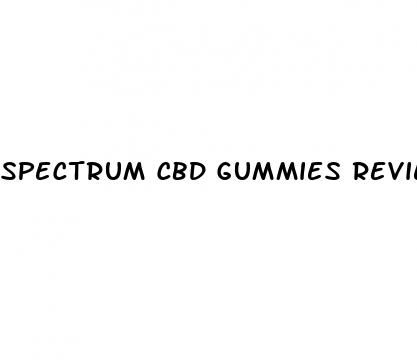 spectrum cbd gummies reviews for ed