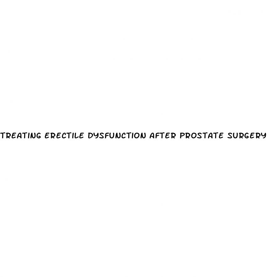 treating erectile dysfunction after prostate surgery