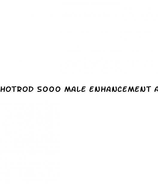 hotrod 5000 male enhancement and lisinopril