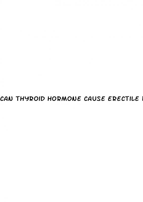 can thyroid hormone cause erectile dysfunction