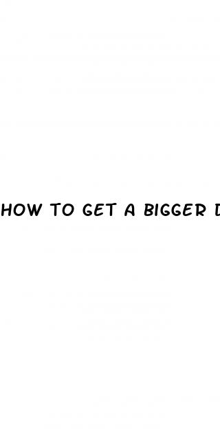 how to get a bigger dick exercise