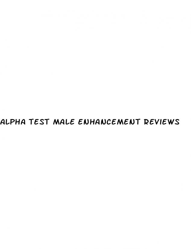 alpha test male enhancement reviews