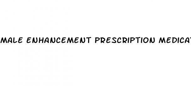 male enhancement prescription medications