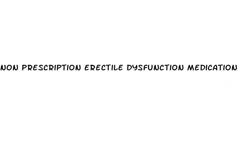 non prescription erectile dysfunction medication