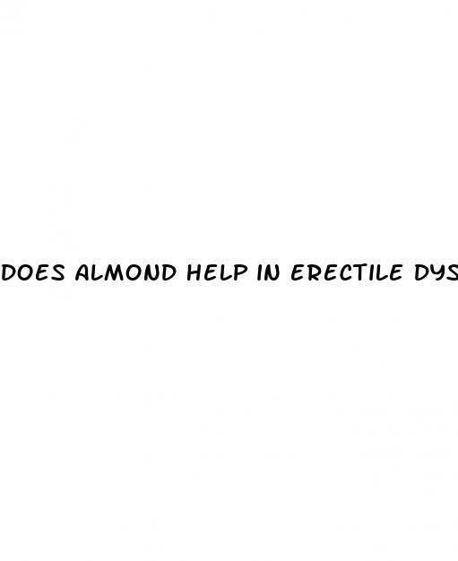 does almond help in erectile dysfunction