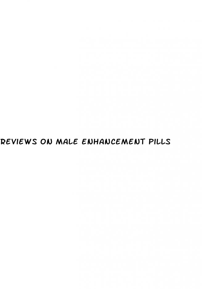 reviews on male enhancement pills