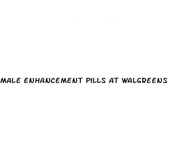 male enhancement pills at walgreens