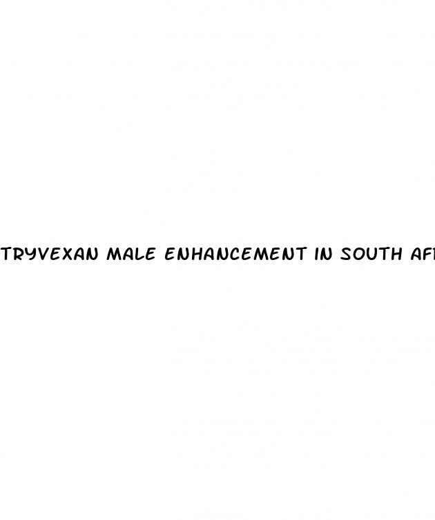 tryvexan male enhancement in south africa