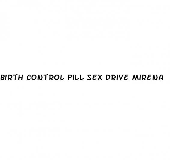 birth control pill sex drive mirena