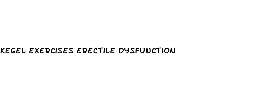 kegel exercises erectile dysfunction