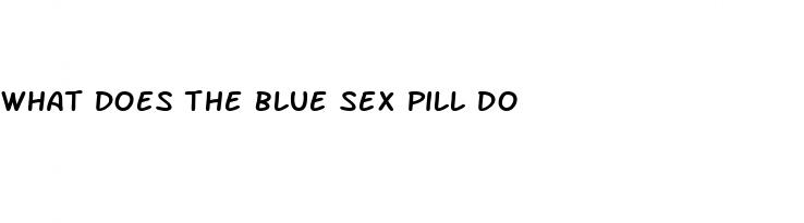 what does the blue sex pill do