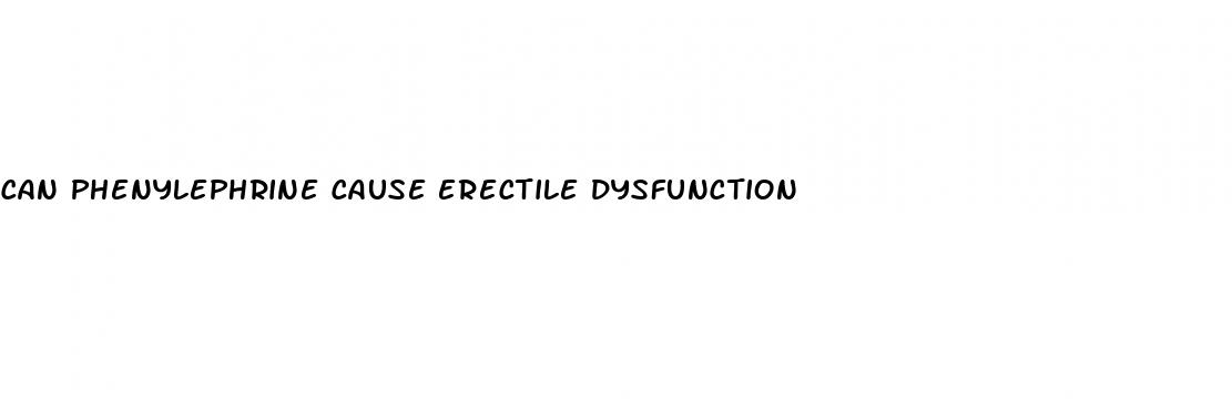 can phenylephrine cause erectile dysfunction