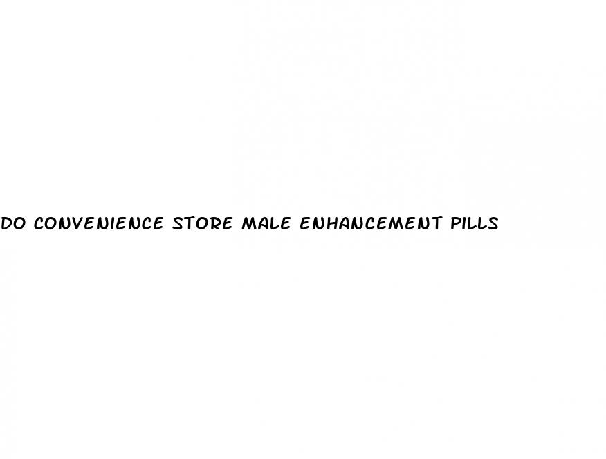 do convenience store male enhancement pills