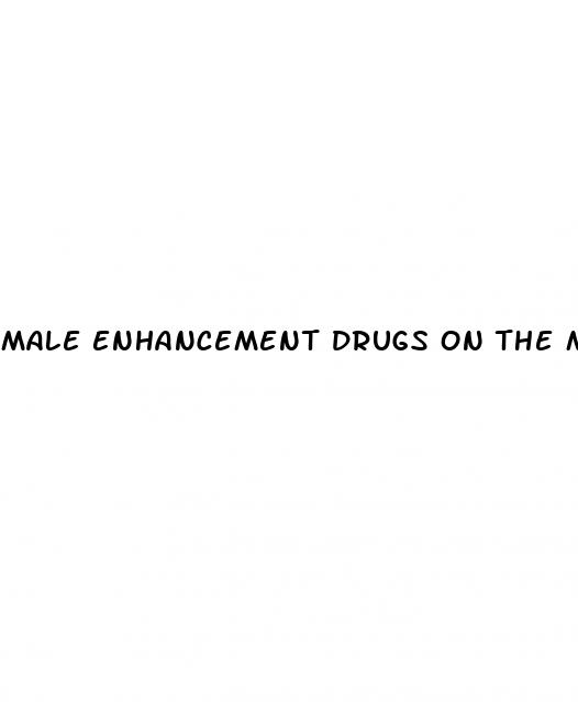 male enhancement drugs on the market