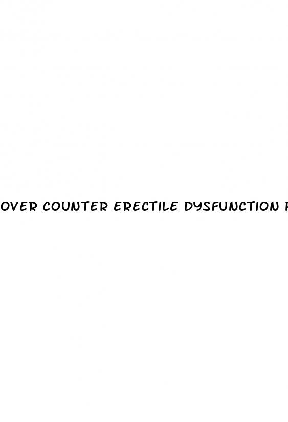 over counter erectile dysfunction pills walgreens