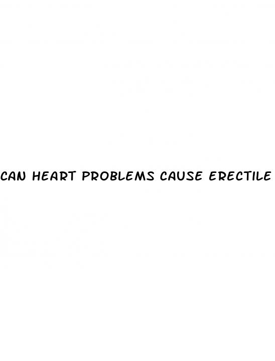 can heart problems cause erectile dysfunction