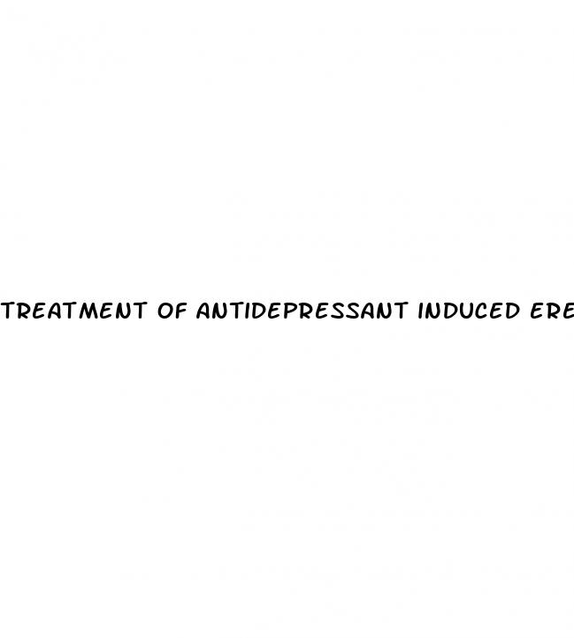 treatment of antidepressant induced erectile dysfunction