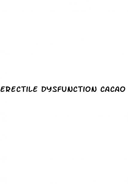 erectile dysfunction cacao powder