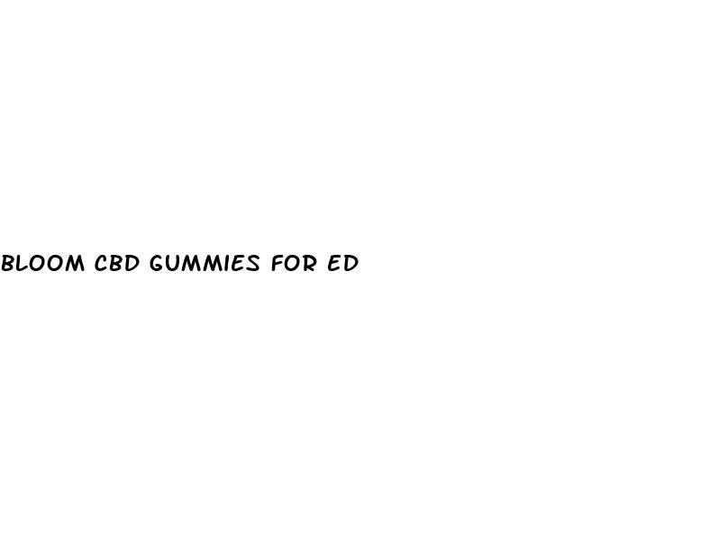 bloom cbd gummies for ed