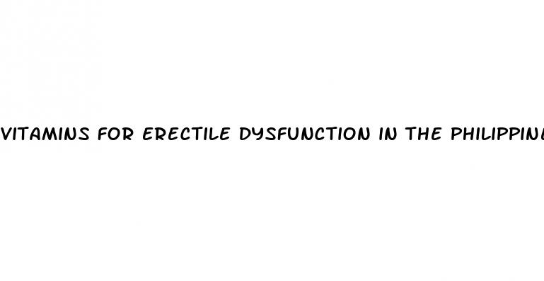 vitamins for erectile dysfunction in the philippines