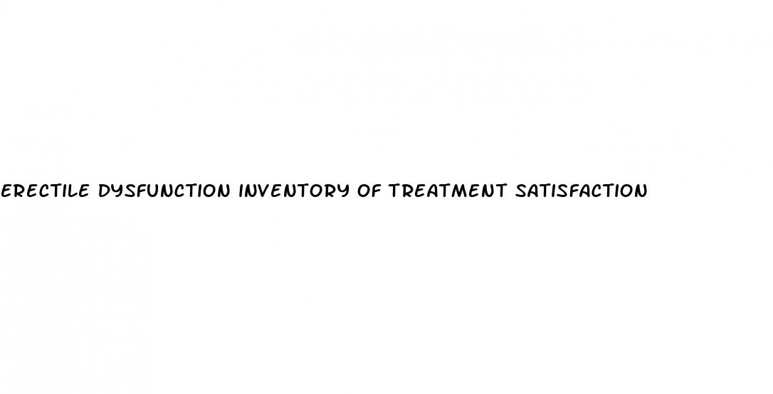 erectile dysfunction inventory of treatment satisfaction