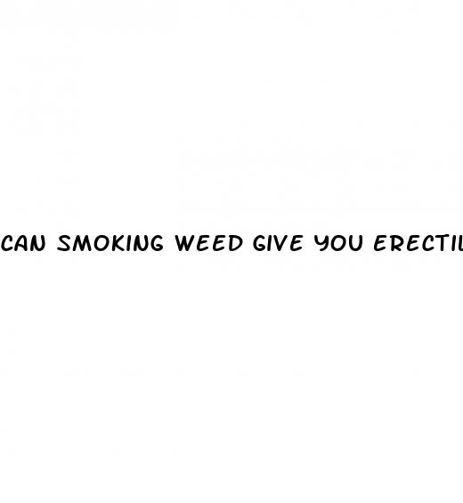 can smoking weed give you erectile dysfunction